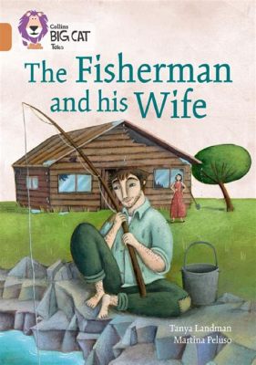  The Fisherman and His Wife -  욕심은 언제나 무너지게 되는가?