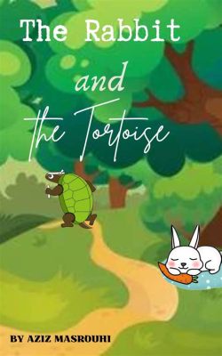  The Rabbit and the Tortoise:  A Whimsical Tale About Perseverance and Unexpected Triumphs 